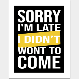 sorry i am late Posters and Art